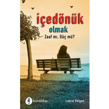 İçe Dönük Olmak - Laurıe Helgoe