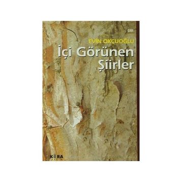 İÇİ GÖRÜNEN ŞİİRLER - EVIN OKÇUOĞLU
