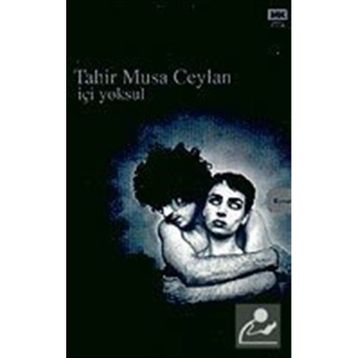 İçi Yoksul Tahir Musa Ceylan