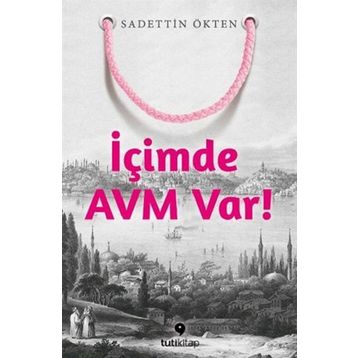 İçimde AVM Var - Sadettin Ökten