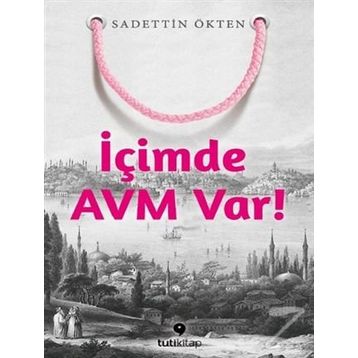 İçimde AVM Var - Sadettin Ökten