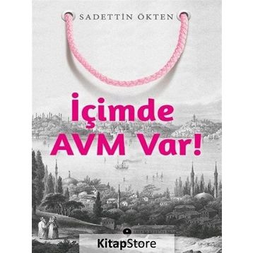 İçimde AVM Var - Sadettin Ökten