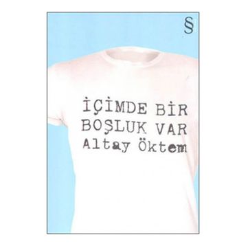 İÇİMDE BIR BOŞLUK VAR - ALTAY ÖKTEM