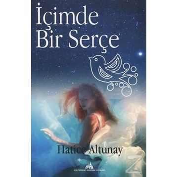 İçimde Bir Serçe - Hatice Altunay