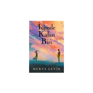 İçimde Kalan Biri -Merve Çevik