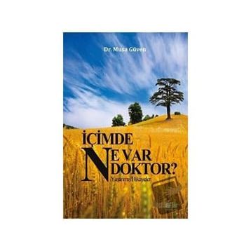 İçimde Ne Var Doktor? - Musa Güven