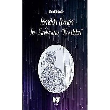 İçimdeki Çocuğa Bir Yanılsama - Ünal Tünür