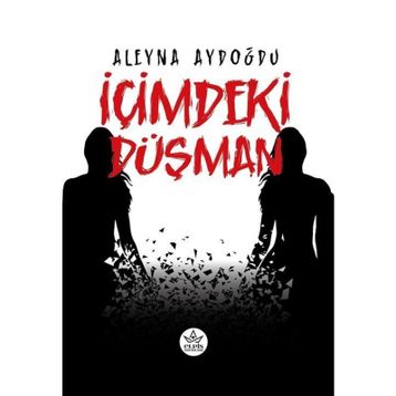 İçimdeki Düşman - Aleyna Aydoğdu