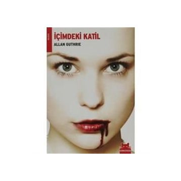 İÇİMDEKİ KATIL - ALLAN GUTHRIE