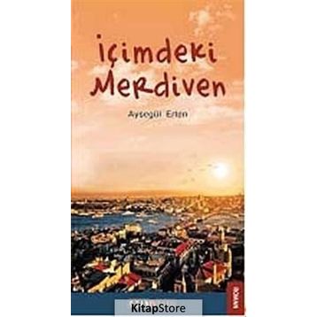 İÇİMDEKİ MERDIVEN - AYŞEGÜL ERTEN