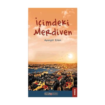 İÇİMDEKİ MERDIVEN - AYŞEGÜL ERTEN