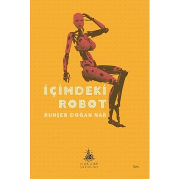 İçimdeki Robot - Ruhşen Doğan Nar