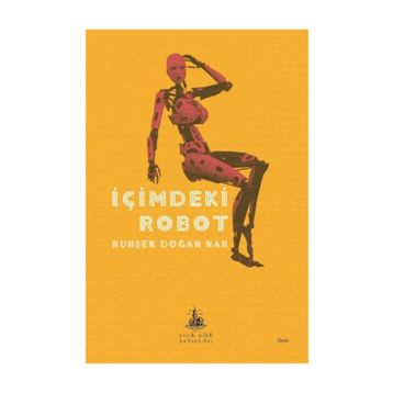 İçimdeki Robot - Ruhşen Doğan Nar
