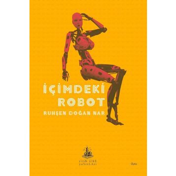 İçimdeki Robot - Ruhşen Doğan Nar