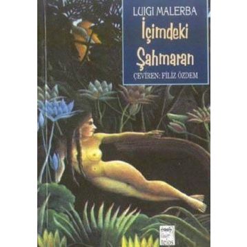İÇİMDEKİ ŞAHMERAN - LUIGI MALERBA