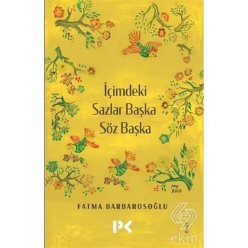 İçimdeki Sazlar Başka Söz Başka - Fatma Barbarosoğlu