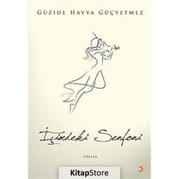 İÇİMDEKİ SENFONI - GÜZİDE HAVVA GÜÇYETMEZ