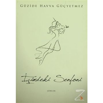 İÇİMDEKİ SENFONI - GÜZİDE HAVVA GÜÇYETMEZ
