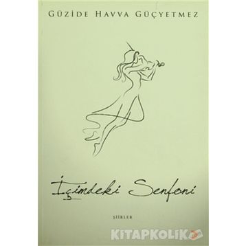 İÇİMDEKİ SENFONI - GÜZİDE HAVVA GÜÇYETMEZ