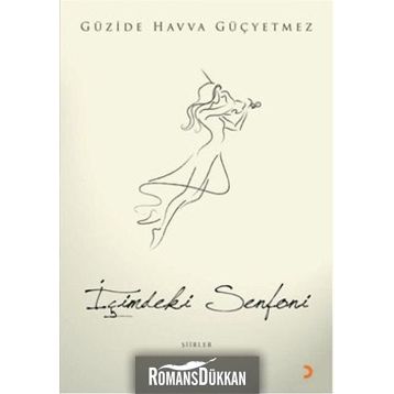 İÇİMDEKİ SENFONI - GÜZİDE HAVVA GÜÇYETMEZ