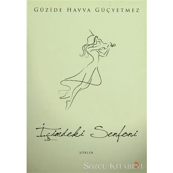 İÇİMDEKİ SENFONI - GÜZİDE HAVVA GÜÇYETMEZ