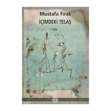 İÇİMDEKİ TELAŞ - MUSTAFA FIRAT
