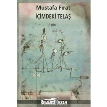 İÇİMDEKİ TELAŞ - MUSTAFA FIRAT