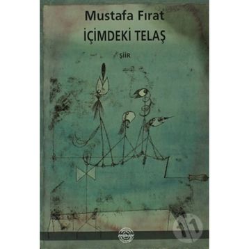 İÇİMDEKİ TELAŞ - MUSTAFA FIRAT