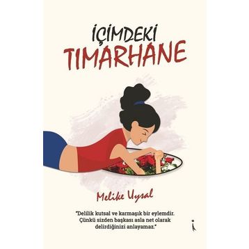 İçimdeki Tımarhane - Melike Uysal