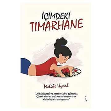İçimdeki Tımarhane - Melike Uysal
