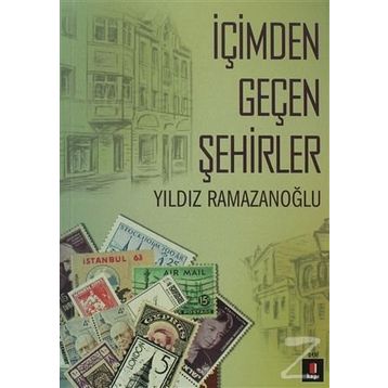İÇIMDEN GEÇEN ŞEHIRLER - YILDIZ RAMAZANOĞLU