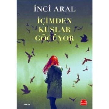İÇİMDEN KUŞLAR GEÇİYOR - INCI ARAL