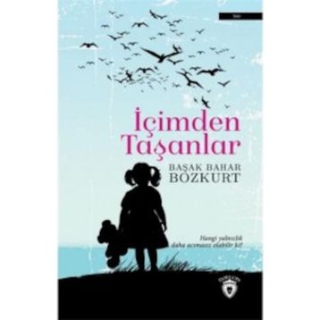 İçimden Taşanlar - Başak Bahar Bozkurt