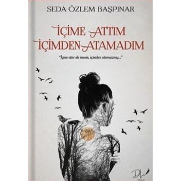 İçime Attım İçimden Atamadım Seda Özlem Başpınar