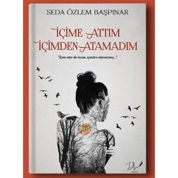 İçime Attım İçimden Atamadım Seda Özlem Başpınar