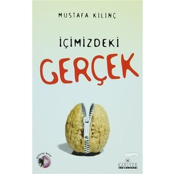 İÇİMİZDEKİ GERÇEK - MUSTAFA KILINÇ