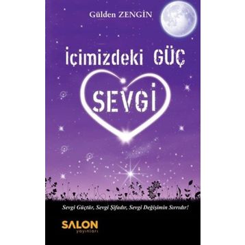 İçimizdeki Güç Sevgi - Gülden Zengin