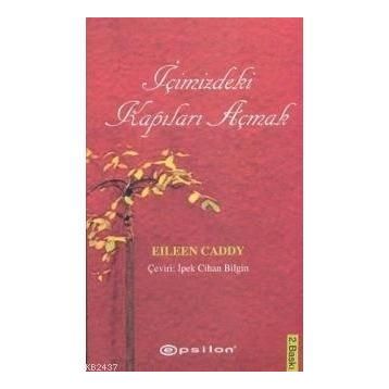 İÇİMİZDEKİ KAPILARI AÇMAK - EILEEN CADDY