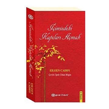 İÇİMİZDEKİ KAPILARI AÇMAK - EILEEN CADDY