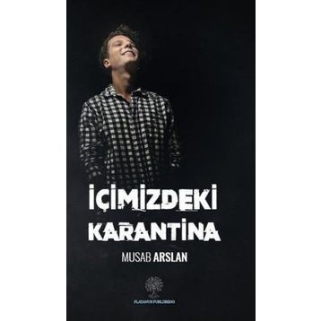 İçimizdeki Karantina - Musab Arslan