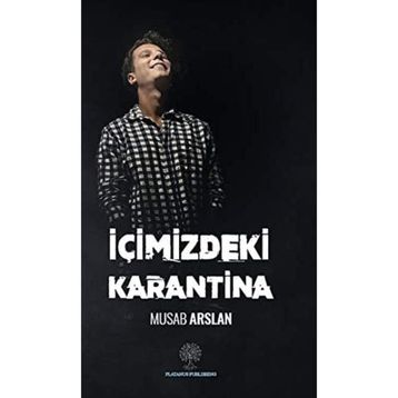 İçimizdeki Karantina - Musab Arslan