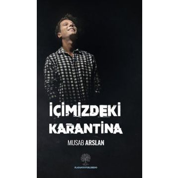 İçimizdeki Karantina - Musab Arslan