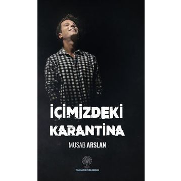 İçimizdeki Karantina - Musab Arslan