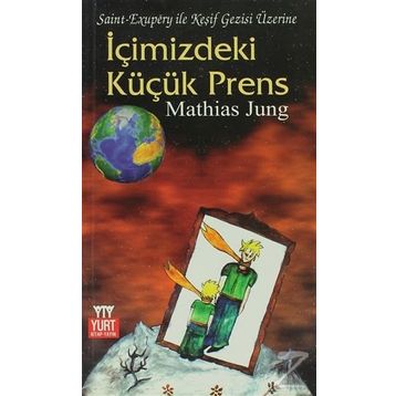 İÇİMİZDEKİ KÜÇÜK PRENS - MATHIAS JUNG