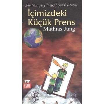 İÇİMİZDEKİ KÜÇÜK PRENS - MATHIAS JUNG