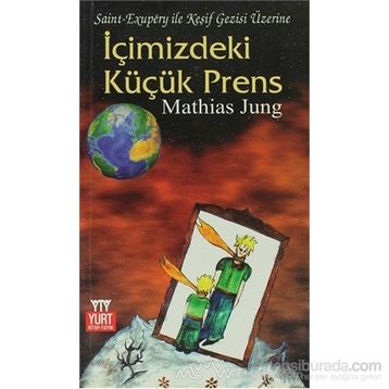 İÇİMİZDEKİ KÜÇÜK PRENS - MATHIAS JUNG