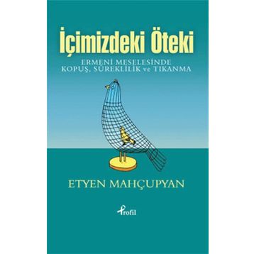 İçimizdeki Öteki - Etyen Mahçupyan