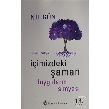 İÇİMİZDEKİ ŞAMAN DUYGULARIN SİMYASI - NIL GÜN