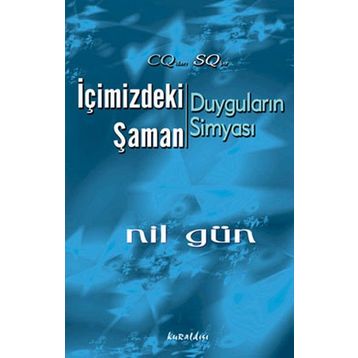 İÇİMİZDEKİ ŞAMAN DUYGULARIN SİMYASI - NIL GÜN