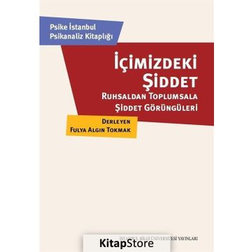 İçimizdeki Şiddet - Fulya Algın Tokmak
